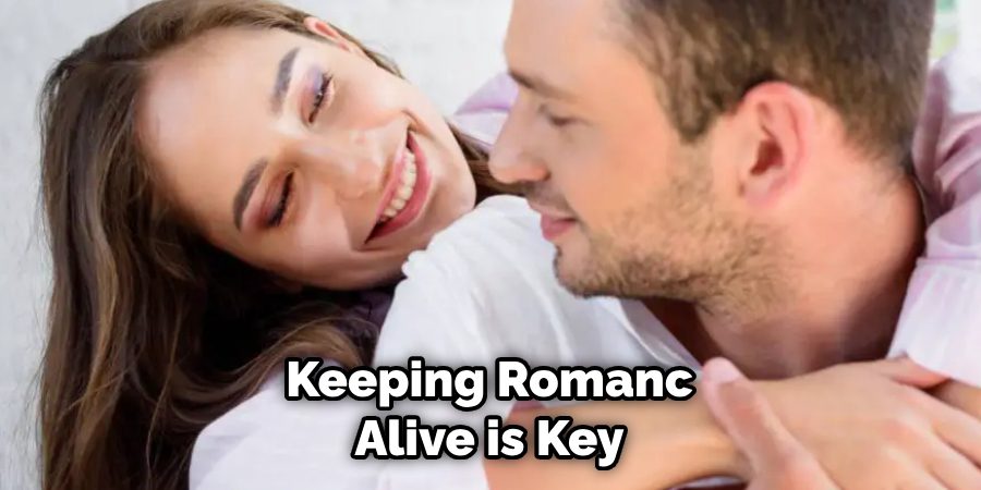 Keeping Romance Alive is Key