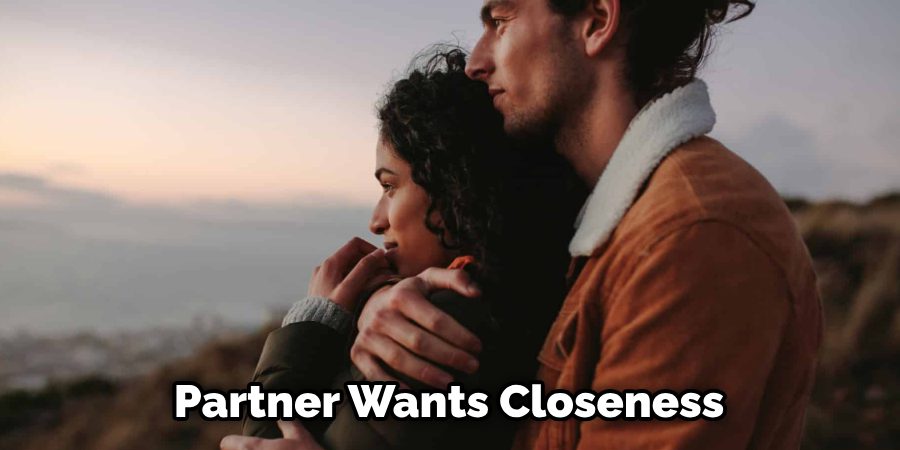 Partner Wants Closeness