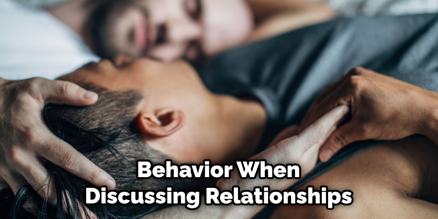 Behavior When Discussing Relationships