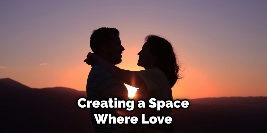 Creating a Space Where Love