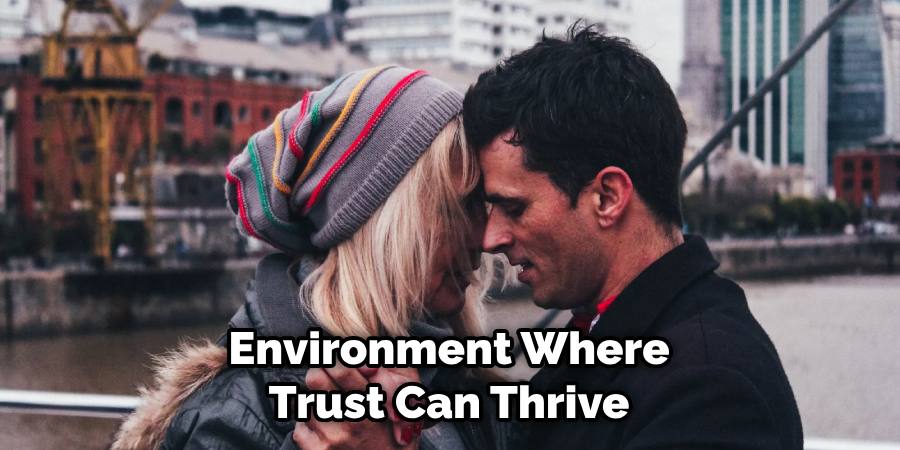 Environment Where Trust Can Thrive