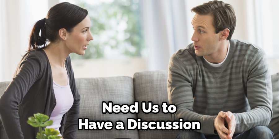 Need Us to Have a Discussion