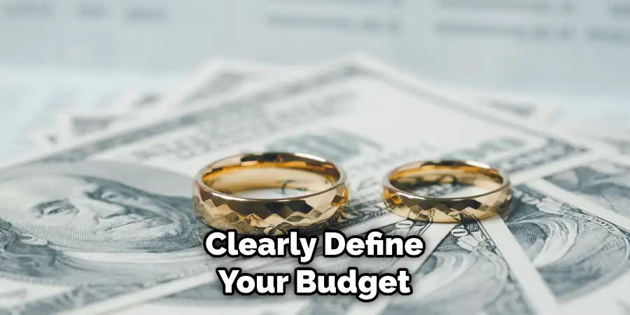 Clearly Define Your Budget