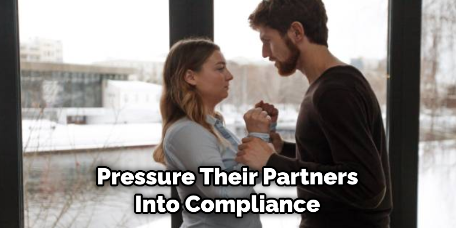 Pressure Their Partners Into Compliance